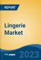 Lingerie Market- Global Industry Size, Share, Trends, Opportunity, and Forecast, 2018-2028F Segmented By Product Type (Shape Wear, Lounge Wear, Knickers & Panties, Bra, and Others), By Pricing (Mass Vs. Premium), By Distribution Channel, By Region, By Company - Product Image