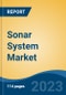 Sonar System Market - Global Industry Size, Share, Trends, Opportunity, and Forecast, 2018-2030F. Segmented By Product (Hull-mounted Sonar, Stern-mounted Sonar, Dipping Sonar, Sonobuoy), By Installation (Fixed, Deployable), By Platform, By Application, and By Region - Product Image