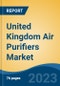 United Kingdom Air Purifiers Market By Filter Type (HEPA, Prefilter + HEPA, Prefilter + HEPA + Activated Carbon, & Others (HEPA + Ionizer, Prefilter + Activated Carbon, Prefilter)), By End Use, By Distribution Channel, By Region, By Company, Forecast & Opportunities, 2018-2028F - Product Image