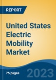 United States Electric Mobility Market By Product Type (Electric Scooter, Electric Motorcycle, Electric Car), By Battery Type (Sealed Lead Acid, NiMH, Li-ion), By Voltage (24V, 36V, 48V, Greater than 48V), By Region, Competition Forecast & Opportunities, 2018-2028- Product Image