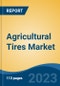 Agricultural Tires Market - Global Industry Size, Share, Trends, Opportunity, and Forecast, 2018-2028F Segmented By Application Type (Tractors, Combine Harvester, Sprayers, Trailers, Loaders, Others), By Sales Channel (OEM, Aftermarket), By Tire Type, and By Region - Product Image