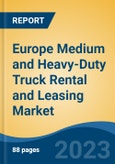 Europe Medium and Heavy-Duty Truck Rental and Leasing Market By Booking Type (Offline Booking, Online Booking), By Rental Type (Short-Term Leasing, Long-Term Leasing), By End-Use Industry, By Country, Competition Forecast & Opportunities, 2018-2028- Product Image