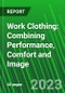 Work Clothing: Combining Performance, Comfort and Image - Product Image