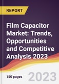 Film Capacitor Market: Trends, Opportunities and Competitive Analysis 2023-2028- Product Image