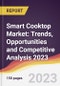 Smart Cooktop Market: Trends, Opportunities and Competitive Analysis 2023-2028 - Product Thumbnail Image