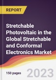 Stretchable Photovoltaic in the Global Stretchable and Conformal Electronics Market: Trends, Opportunities and Competitive Analysis 2023-2028- Product Image