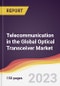 Telecommunication in the Global Optical Transceiver Market: Trends, Opportunities and Competitive Analysis 2023-2028 - Product Image