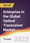 Enterprise in the Global Optical Transceiver Market: Trends, Opportunities and Competitive Analysis 2023-2028 - Product Thumbnail Image