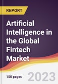 Artificial Intelligence in the Global Fintech Market: Trends, Opportunities and Competitive Analysis 2023-2028- Product Image