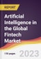 Artificial Intelligence in the Global Fintech Market: Trends, Opportunities and Competitive Analysis 2023-2028 - Product Image