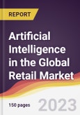 Artificial Intelligence in the Global Retail Market: Trends, Opportunities and Competitive Analysis 2023-2028- Product Image