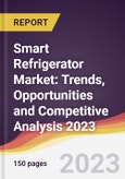 Smart Refrigerator Market: Trends, Opportunities and Competitive Analysis 2023-2028- Product Image
