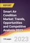 Smart Air Condition Market: Trends, Opportunities and Competitive Analysis 2023-2028 - Product Thumbnail Image