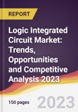 Logic Integrated Circuit Market: Trends, Opportunities and Competitive Analysis 2023-2028- Product Image