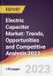 Electric Capacitor Market: Trends, Opportunities and Competitive Analysis 2023-2028 - Product Image