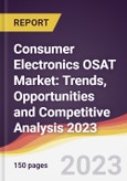 Consumer Electronics OSAT Market: Trends, Opportunities and Competitive Analysis 2023-2028- Product Image