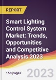 Smart Lighting Control System Market: Trends, Opportunities and Competitive Analysis 2023-2028- Product Image