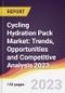 Cycling Hydration Pack Market: Trends, Opportunities and Competitive Analysis 2023-2028 - Product Thumbnail Image
