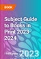 Subject Guide to Books in Print 2023-2024 - Product Image