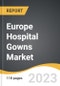 Europe Hospital Gowns Market 2023-2030 - Product Image