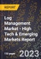 2023 Global Forecast for Log Management Market (2024-2029 Outlook) - High Tech & Emerging Markets Report - Product Thumbnail Image
