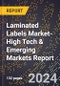 2024 Global Forecast for Laminated Labels Market (2025-2030 Outlook)-High Tech & Emerging Markets Report - Product Thumbnail Image