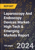 2024 Global Forecast for Laparoscopy And Endoscopy Devices Market (2025-2030 Outlook)-High Tech & Emerging Markets Report- Product Image