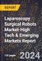 2024 Global Forecast for Laparoscopy Surgical Robots Market (2025-2030 Outlook)-High Tech & Emerging Markets Report - Product Thumbnail Image