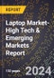 2024 Global Forecast for Laptop Market (2025-2030 Outlook)-High Tech & Emerging Markets Report - Product Image
