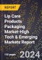 2024 Global Forecast for Lip Care Products Packaging Market (2025-2030 Outlook)-High Tech & Emerging Markets Report - Product Image