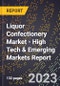 2023 Global Forecast for Liquor Confectionery Market (2024-2029 Outlook) - High Tech & Emerging Markets Report - Product Image