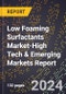 2024 Global Forecast for Low Foaming Surfactants Market (2025-2030 Outlook)-High Tech & Emerging Markets Report - Product Thumbnail Image
