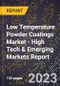 2023 Global Forecast for Low Temperature Powder Coatings Market (2024-2029 Outlook) - High Tech & Emerging Markets Report - Product Image