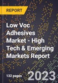 2023 Global Forecast for Low Voc Adhesives Market (2024-2029 Outlook) - High Tech & Emerging Markets Report- Product Image