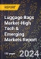 2024 Global Forecast for Luggage Bags Market (2025-2030 Outlook)-High Tech & Emerging Markets Report - Product Thumbnail Image