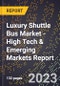 2023 Global Forecast for Luxury Shuttle Bus Market (2024-2029 Outlook) - High Tech & Emerging Markets Report - Product Image