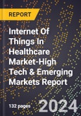 2024 Global Forecast for Internet Of Things (Iot) In Healthcare Market (2025-2030 Outlook)-High Tech & Emerging Markets Report- Product Image