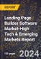 2024 Global Forecast for Landing Page Builder Software Market (2025-2030 Outlook)-High Tech & Emerging Markets Report - Product Image