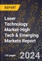 2024 Global Forecast for Laser Technology Market (2025-2030 Outlook)-High Tech & Emerging Markets Report - Product Image