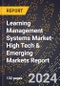 2024 Global Forecast for Learning Management Systems (Lms) Market (2025-2030 Outlook)-High Tech & Emerging Markets Report - Product Image