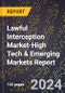 2024 Global Forecast for Lawful Interception Market (2025-2030 Outlook)-High Tech & Emerging Markets Report - Product Thumbnail Image