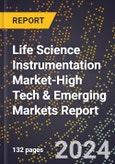 2024 Global Forecast for Life Science Instrumentation Market (2025-2030 Outlook)-High Tech & Emerging Markets Report- Product Image