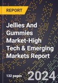 2024 Global Forecast for Jellies And Gummies Market (2025-2030 Outlook)-High Tech & Emerging Markets Report- Product Image