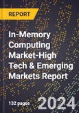 2024 Global Forecast for In-Memory Computing Market (2025-2030 Outlook)-High Tech & Emerging Markets Report- Product Image