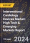 2024 Global Forecast for Interventional Cardiology Devices Market (2025-2030 Outlook)-High Tech & Emerging Markets Report - Product Image