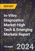 2024 Global Forecast for In-Vitro Diagnostics (Ivd) Market (2025-2030 Outlook)-High Tech & Emerging Markets Report- Product Image