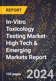 2024 Global Forecast for In-Vitro Toxicology Testing Market (2025-2030 Outlook)-High Tech & Emerging Markets Report- Product Image
