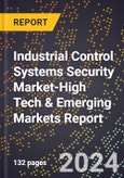 2024 Global Forecast for Industrial Control Systems (Ics) Security Market (2025-2030 Outlook)-High Tech & Emerging Markets Report- Product Image