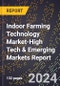 2024 Global Forecast for Indoor Farming Technology Market (2025-2030 Outlook)-High Tech & Emerging Markets Report - Product Image