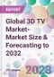 Global 3D TV Market-Market Size & Forecasting to 2032 - Product Image